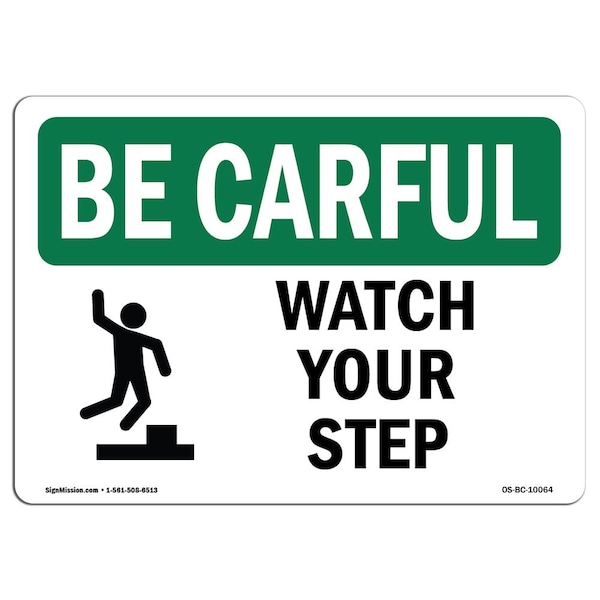 Signmission OSHA CAREFUL Sign, Watch Your Step, 14in X 10in Alum, 10" W, 14" L, Landscape, OS-BC-A-1014-L-10064 OS-BC-A-1014-L-10064 - main